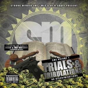 SME Vol 1. Trials And Tribulations - No Discriminations (Hosted by Dj D.Souff)